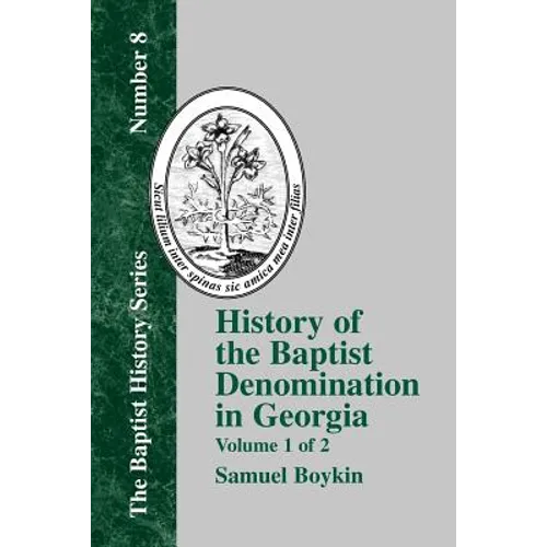 History of the Baptist Denomination in Georgia: Volume 1 of 2 - Paperback