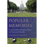 Popular Memories: Commemoration, Participatory Culture, and Democratic Citizenship - Hardcover