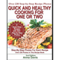 Quick and Healthy Cooking for One or Two: Over 230 Step-by-Step Recipe Photos - Paperback