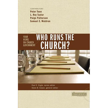 The Who Runs the Church?: 4 Views on Church Government - Paperback