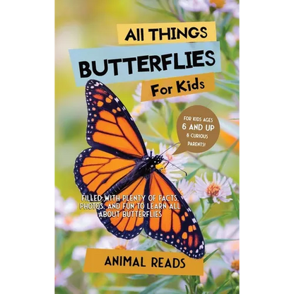 All Things Butterflies For Kids: Filled With Plenty of Facts, Photos, and Fun to Learn all About Butterflies - Hardcover