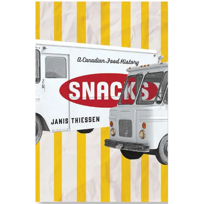 Snacks: A Canadian Food History - Paperback