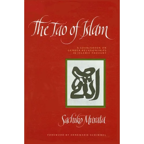 The Tao of Islam: A Sourcebook on Gender Relationships in Islamic Thought - Paperback