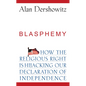 Blasphemy: How the Religious Right Is Hijacking the Declaration of Independence - Hardcover