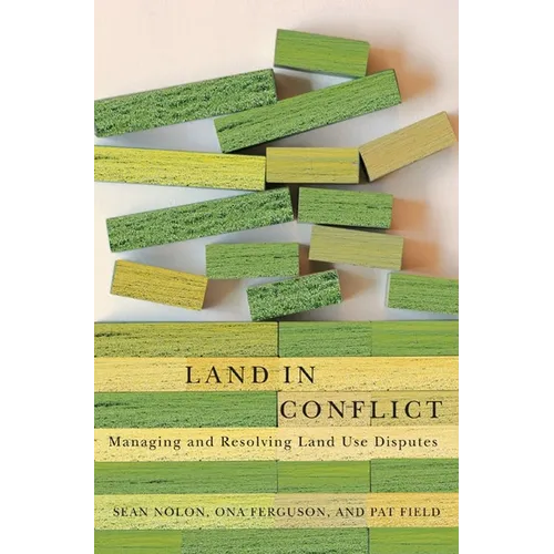Land in Conflict: Managing and Resolving Land Use Disputes - Paperback