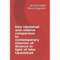 Isho Upnishad and relative comparison to contemporary theories of Science in light of Isho Upanishad - Paperback