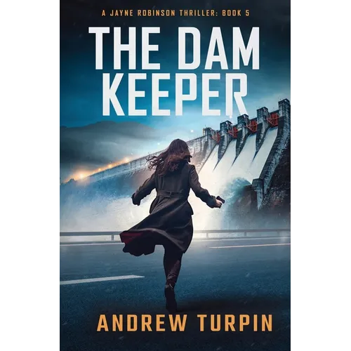 The Dam Keeper: A Jayne Robinson Thriller, Book 5 - Hardcover