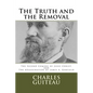 The Truth and the Removal: The Second Coming of Jesus Christ, and the Assassination of President James A. Garfield - Paperback