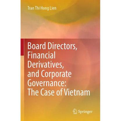 Board Directors, Financial Derivatives, and Corporate Governance: The Case of Vietnam - Paperback