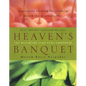 Heaven's Banquet: Vegetarian Cooking for Lifelong Health the Ayurveda Way: A Cookbook - Paperback