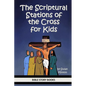 The Scriptural Stations of the Cross for Kids - Paperback