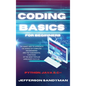 Coding Basics for Beginners: The Smart Way to Approach the World of Computer Programming and the Fundamental Functions of the Most Popular Language - Hardcover