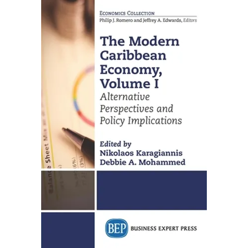 The Modern Caribbean Economy, Volume I: Alternative Perspectives and Policy Implications - Paperback