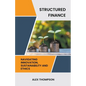 Structured Finance: Navigating Innovation, Sustainability and Ethics - Paperback