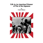 Life As An American Prisoner of War of the Japanese - Hardcover