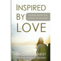 Inspired by Love: Words From The Heart of Women - Paperback