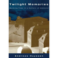 Twilight Memories: Marking Time in a Culture of Amnesia - Paperback