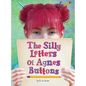 The Silly Letters of Agnes Buttons - Hardcover
