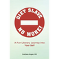 Diet Slave No More!: A Fun Literary Journey into Your Self - Paperback