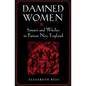 Damned Women: Sinners and Witches in Puritan New England - Paperback