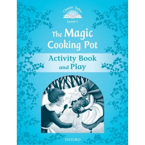 Classic Tales Second Edition Level 1: The Magic Cooking Pot Activity Book - Paperback