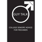 Guy Talk: College Seniors' Advice for Incoming Freshmen - Paperback