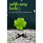 With Any Luck - Paperback