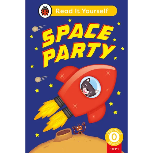 Space Party (Phonics Step 1): Read It Yourself - Level 0 Beginner Reader - Hardcover