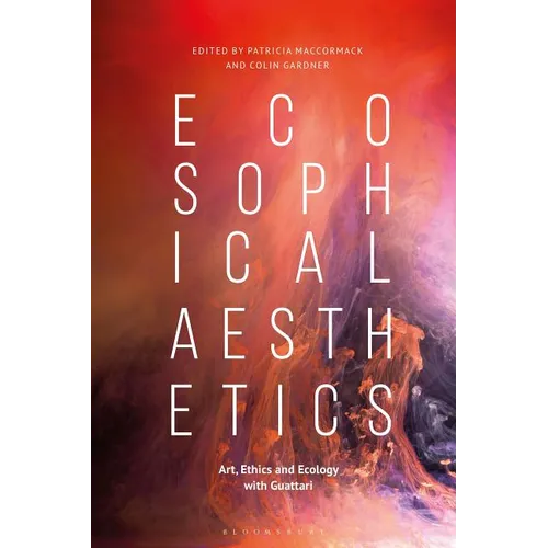 Ecosophical AestheticsArt, Ethics and Ecology with Guattari - Paperback