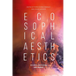 Ecosophical AestheticsArt, Ethics and Ecology with Guattari - Paperback