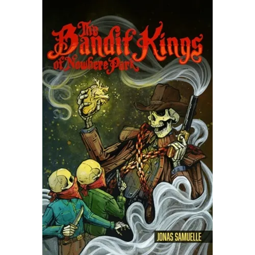 The Bandit Kings of Nowhere Park - Paperback
