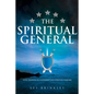 The Spiritual General: Elite Training in Leadership and Spiritual Warfare - Paperback