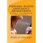 Perfumes, Aceites esenciales y Aromaterapia: Cómo elaborar perfumes - Paperback