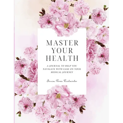 Master Your Health: A Journal To Help You Navigate With Ease On Your Medical Journey - Paperback