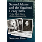 Samuel Adams and the Vagabond Henry Tufts: Virtue Meets Vice in the Revolutionary Era - Paperback
