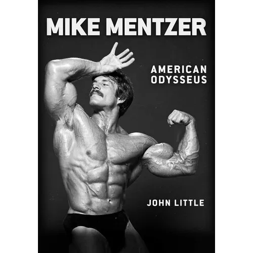 Mike Mentzer: American Odysseus - Paperback