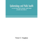 Epidemiology and public health; a text and reference book for physicians, medical students and health workers (Volume I) - Hardcover
