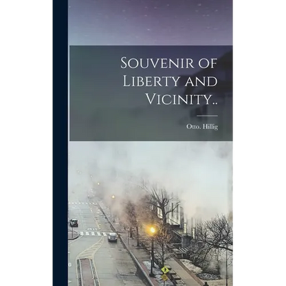Souvenir of Liberty and Vicinity.. - Hardcover