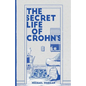 The Secret Life of Crohn's: Growing up with a Hidden Disease - Paperback
