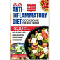 Anti-inflammatory Diet Cookbook For Vegetarian: Easy To Cook Plant-based Recipes To Reduce Chronic Inflammation - Paperback