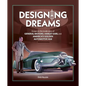 Designing Dreams: Essays on the Inside Story of Gm, Harley Earl and America's Golden Automotive Age - Hardcover