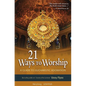 21 Ways to Worship - Paperback