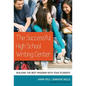 The Successful High School Writing Center: Building the Best Program with Your Students - Paperback