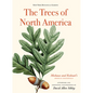 The Trees of North America: Michaux and Redouté's American Masterpiece - Hardcover