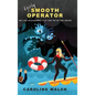 Fairly Smooth Operator: My Life Occasionally at the Tip of the Spear - Hardcover