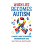 When Life Becomes Autism - Paperback
