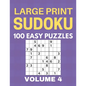 Large Print Sudoku - 100 Easy Puzzles - Volume 4 - One Puzzle Per Page - Puzzle Book for Adults - Paperback