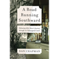 A Road Running Southward: Following John Muir's Journey Through an Endangered Land - Hardcover