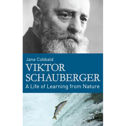 Viktor Schauberger: A Life of Learning from Nature - Paperback