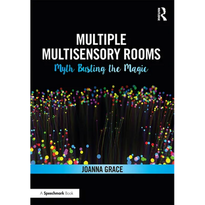 Multiple Multisensory Rooms: Myth Busting the Magic - Paperback